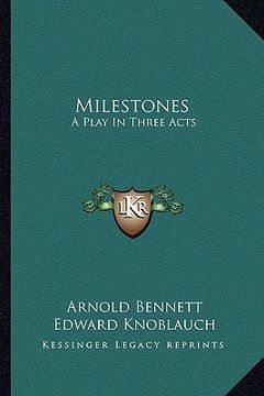 portada milestones: a play in three acts (en Inglés)