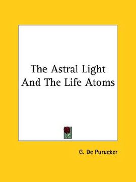 portada the astral light and the life atoms (en Inglés)