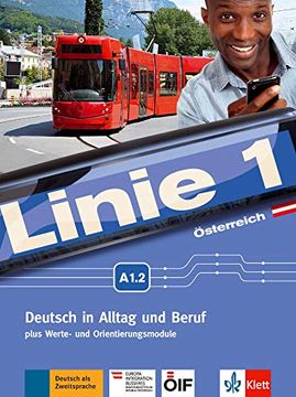 portada Linie 1 Österreich A1. 2: Deutsch in Alltag und Beruf Plus Werte- und Orientierungsmodule. Kurs- und Übungsbuch mit Dvd-Rom (Linie 1 Österreich /. Beruf Plus Werte- und Orientierungsmodule) (en Alemán)