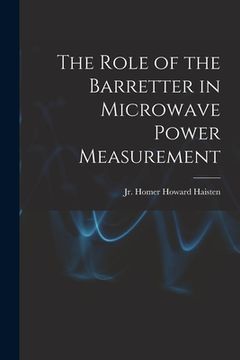 portada The Role of the Barretter in Microwave Power Measurement (in English)