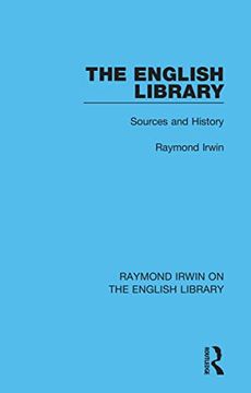 portada The English Library: Sources and History (Raymond Irwin on the English Library)