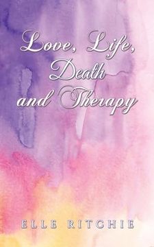 portada Love, Life, Death and Therapy (en Inglés)