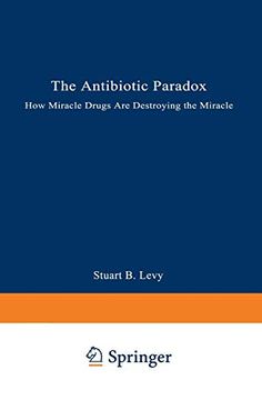 portada The Antibiotic Paradox: How Miracle Drugs are Destroying the Miracle (in English)