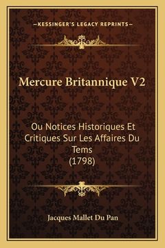 portada Mercure Britannique V2: Ou Notices Historiques Et Critiques Sur Les Affaires Du Tems (1798) (in French)