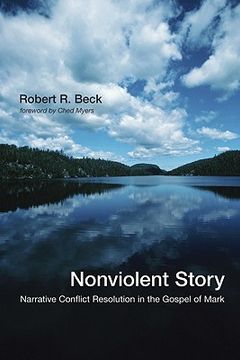 portada nonviolent story: narrative conflict resolution in the gospel of mark (en Inglés)