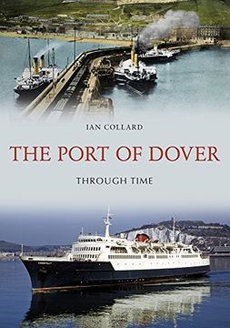 portada The Port of Dover Through Time (en Inglés)