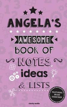 portada Angela's Awesome Book of Notes, Lists & Ideas: Featuring brain exercises! (in English)
