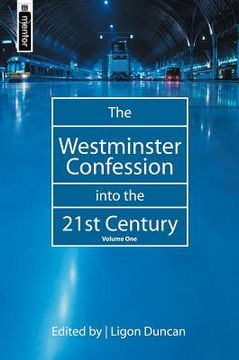 portada The Westminster Confession Into the 21st Century: Volume 1 (en Inglés)