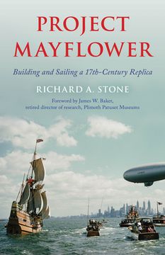 portada Project Mayflower: Building and Sailing a Seventeenth-Century Replica (en Inglés)