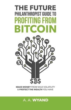 portada The Future Philanthropist Guide to Profiting from Bitcoin (en Inglés)