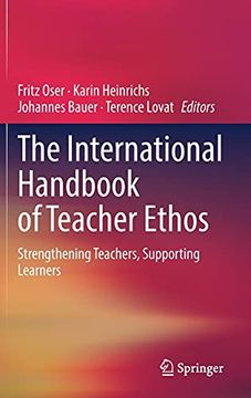 portada The International Handbook of Teacher Ethos: Strengthening Teachers, Supporting Learners (in English)