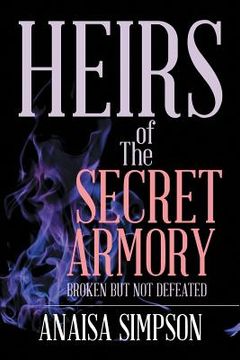 portada Heirs of the Secret Armory: Broken but Not Defeated (en Inglés)