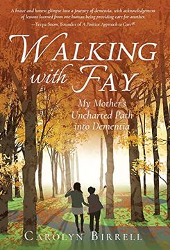 portada Walking With Fay: My Mother's Uncharted Path Into Dementia (en Inglés)