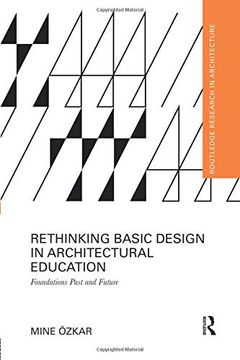 portada Rethinking Basic Design in Architectural Education: Foundations Past and Future (en Inglés)