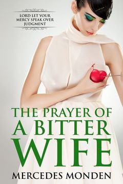 portada The Prayer of a Bitter Wife: Lord let Your mercy speaks over judgement. (en Inglés)