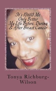 portada It's (Still) Me, Only Better -My Life Before, During & After Breast Cancer: My Life Before, During & After Breast Cancer (en Inglés)