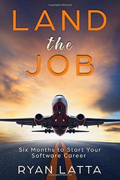 portada Land the Job: Six Months to Start Your Software Career (in English)