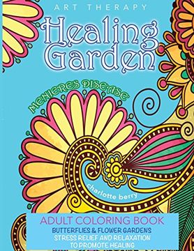 portada Menieres Disease: Menieres Art Therapy. Healing Garden Adult Coloring Book. Butterflies and Flower Gardens For Stress Relief and Relaxation To Promote Healing (Healing Garden Coloring Books)