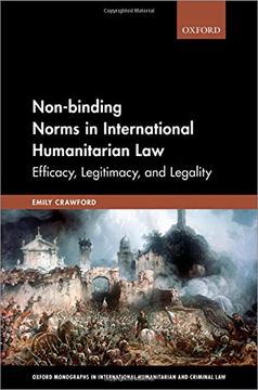 portada Non-Binding Norms in International Humanitarian Law: Efficacy, Legitimacy, and Legality (Oxford Monographs in International Humanitarian & Criminal Law) (en Inglés)