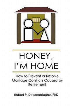 portada honey, i'm home how to prevent or resolve marriage conflicts caused by retirement (en Inglés)