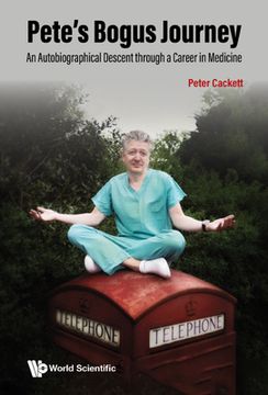 portada Pete's Bogus Journey: An Autobiographical Descent Through a Career in Medicine (en Inglés)