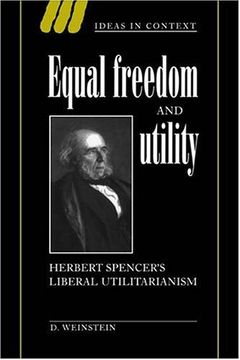 portada Equal Freedom and Utility: Herbert Spencer's Liberal Utilitarianism (Ideas in Context) 