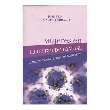 portada Mujeres en la Mitad de la Vida. La Madurescencia Como Desafio Vital (in Spanish)