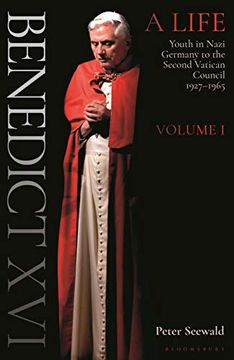 portada Benedict Xvi: A Life Volume One: Youth in Nazi Germany to the Second Vatican Council 1927–1965 (in English)