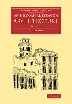 portada An Historical Essay on Architecture: Volume 1 (Cambridge Library Collection - art and Architecture) (in English)