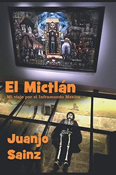 portada El Mictlán: Mi Viaje por el Inframundo Mexica