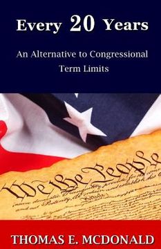 portada Every 20 Years: An Alternative to Congressional Term Limits (en Inglés)