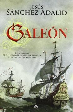 portada Galeón: Las Aventuras de un Navegante Español del Siglo Xvii en la Travesía del Atlántico (in Spanish)