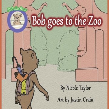 portada Bob Goes to the Zoo: Bob the Bear Talk with Me (en Inglés)