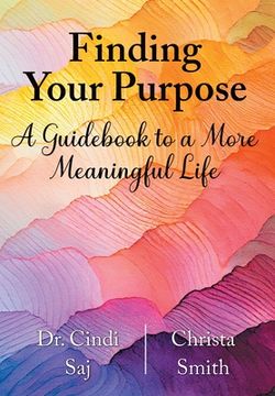 portada Finding Your Purpose: A Guidebook to a More Meaningful Life (en Inglés)