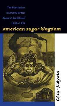 portada American Sugar Kingdom: The Plantation Economy of the Spanish Caribbean, 1898-1934 (in English)