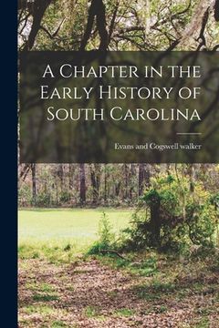 portada A Chapter in the Early History of South Carolina (in English)