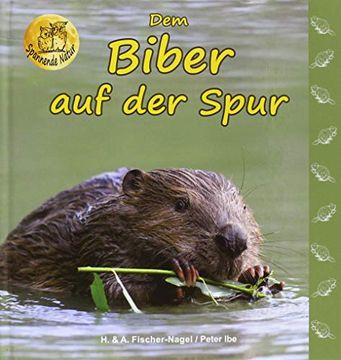 portada Dem Biber auf der Spur (Spannende Natur) (en Alemán)