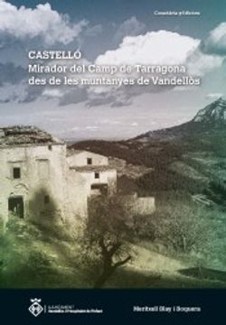 portada Castello: Mirador del Camp de Tarragona des de les Muntanyes de Vandellos (en Catalá)