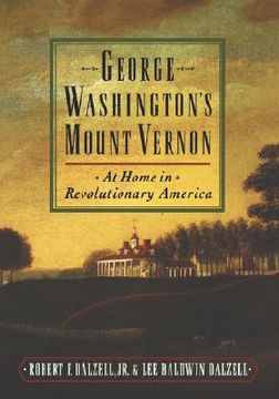 portada george washington's mount vernon: at home in revolutionary america (en Inglés)