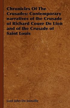 portada chronicles of the crusades: contemporary narratives of the crusade of richard couer de lion and of the crusade of saint louis (en Inglés)