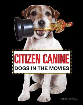 portada Citizen Canine: Dogs in the Movies (en Inglés)
