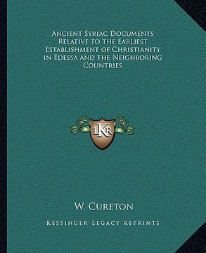 portada ancient syriac documents relative to the earliest establishment of christianity in edessa and the neighboring countries (en Inglés)