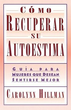 portada Como Recuperar su Autoestima - Guia Para Mujeres que Desean Sentirse Mejor (in Spanish)