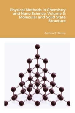 portada Physical Methods in Chemistry and Nano Science. Volume 5: Molecular and Solid State Structure (en Inglés)