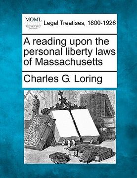 portada a reading upon the personal liberty laws of massachusetts (en Inglés)