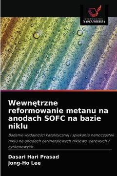 portada Wewnętrzne reformowanie metanu na anodach SOFC na bazie niklu (in Polaco)