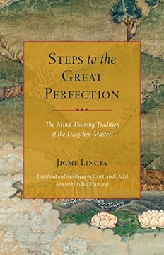 portada Steps to the Great Perfection: The Mind-Training Tradition of the Dzogchen Masters (in English)