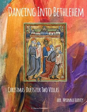 portada Dancing Into Bethlehem, Christmas Duets for Two Violas (en Inglés)