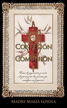 portada Confesión y Comunión: Temas de Preparación y Acción de Gracias Para las Personas que Comulgan con Frequencia