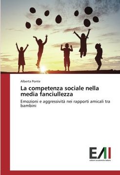 portada La competenza sociale nella media fanciullezza: Emozioni e aggressività nei rapporti amicali tra bambini